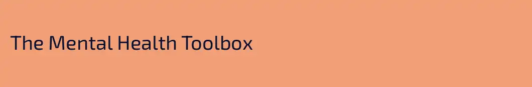 The Mental Health Toolbox